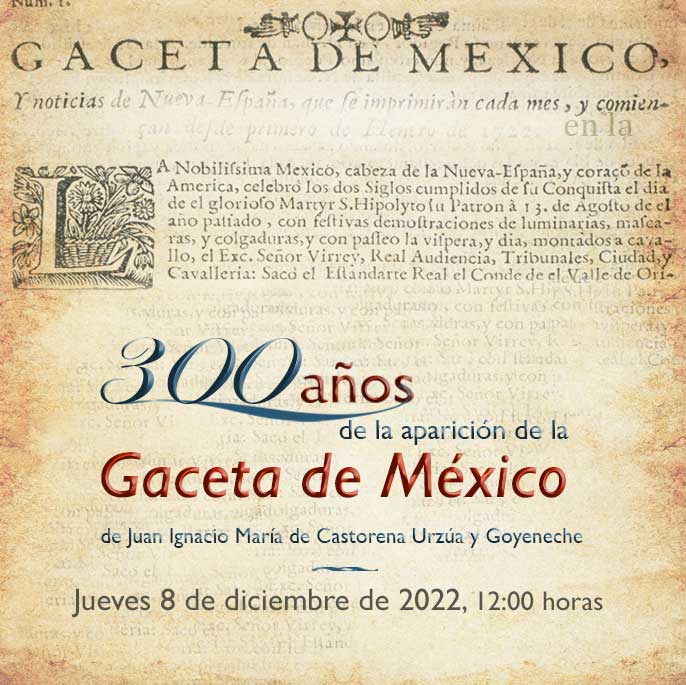 300 años de la aparición de la Gaceta de México de Juan Ignacio María Castorena Urzúa y Goyeneche